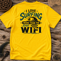 I Love Surfing More Than The Free WiFi T-shirt
