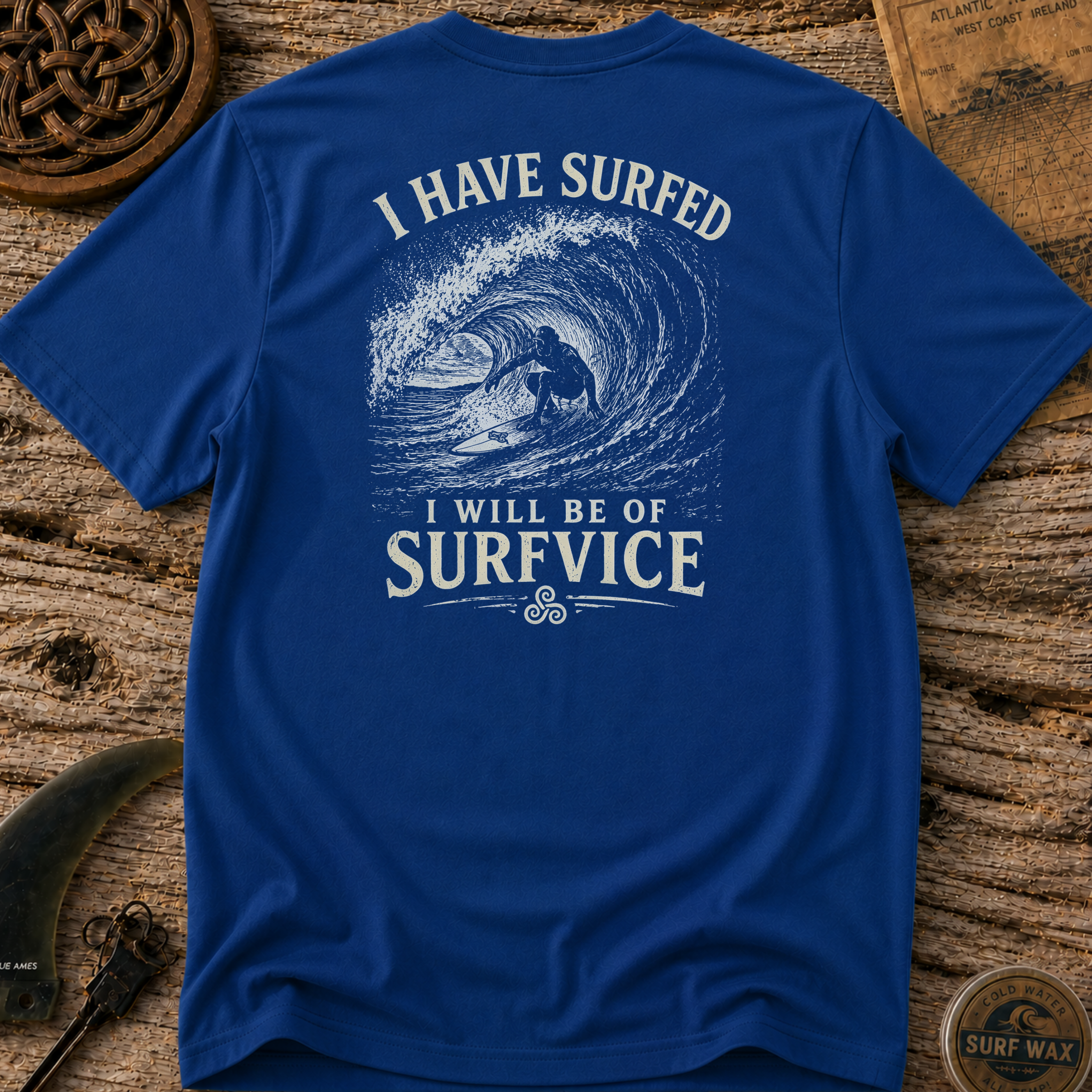 I Have Surfed T-shirt