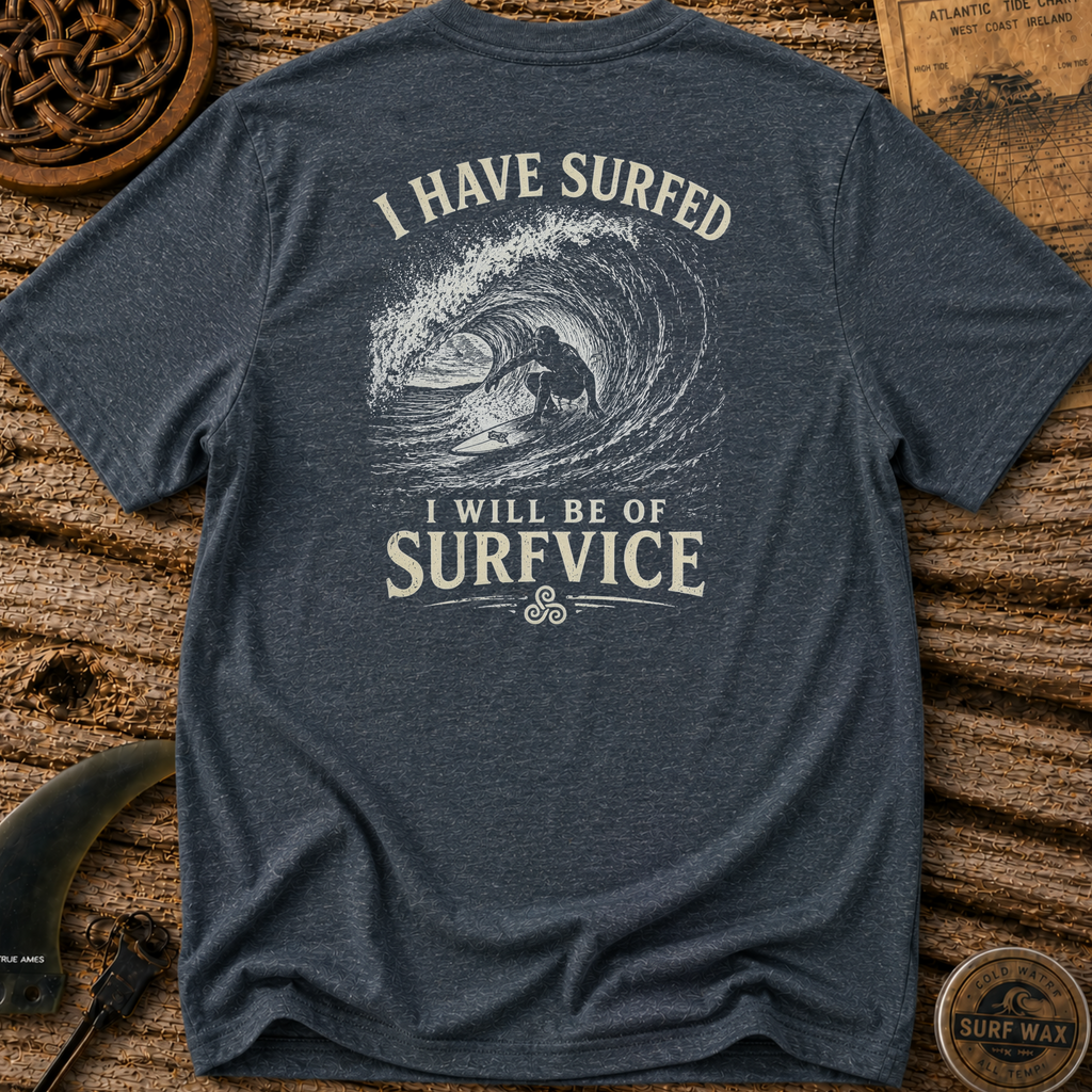 I Have Surfed T-shirt