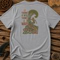 If There's A Will There's A Wave T-shirt
