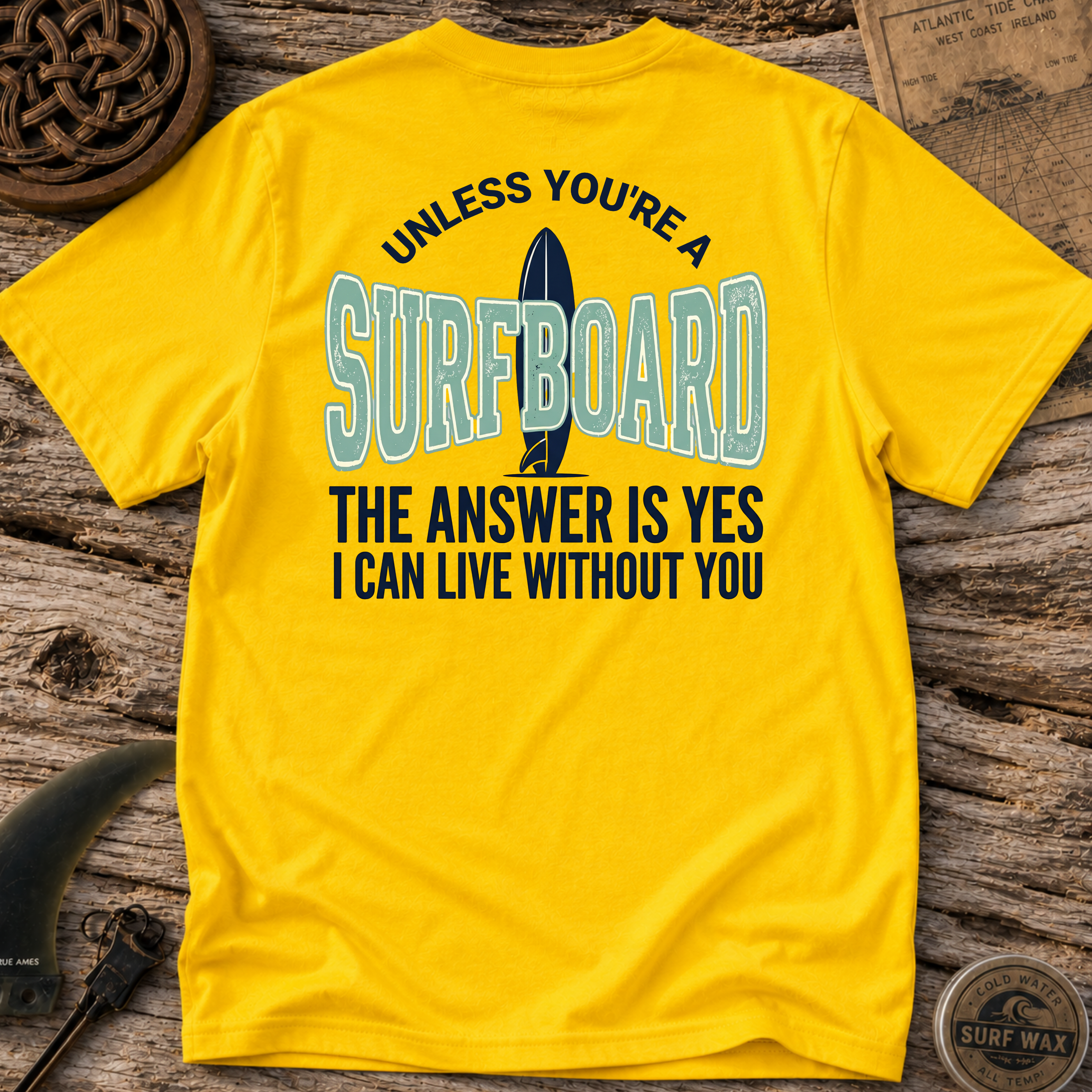 Unless You're A Surfboard T-shirt