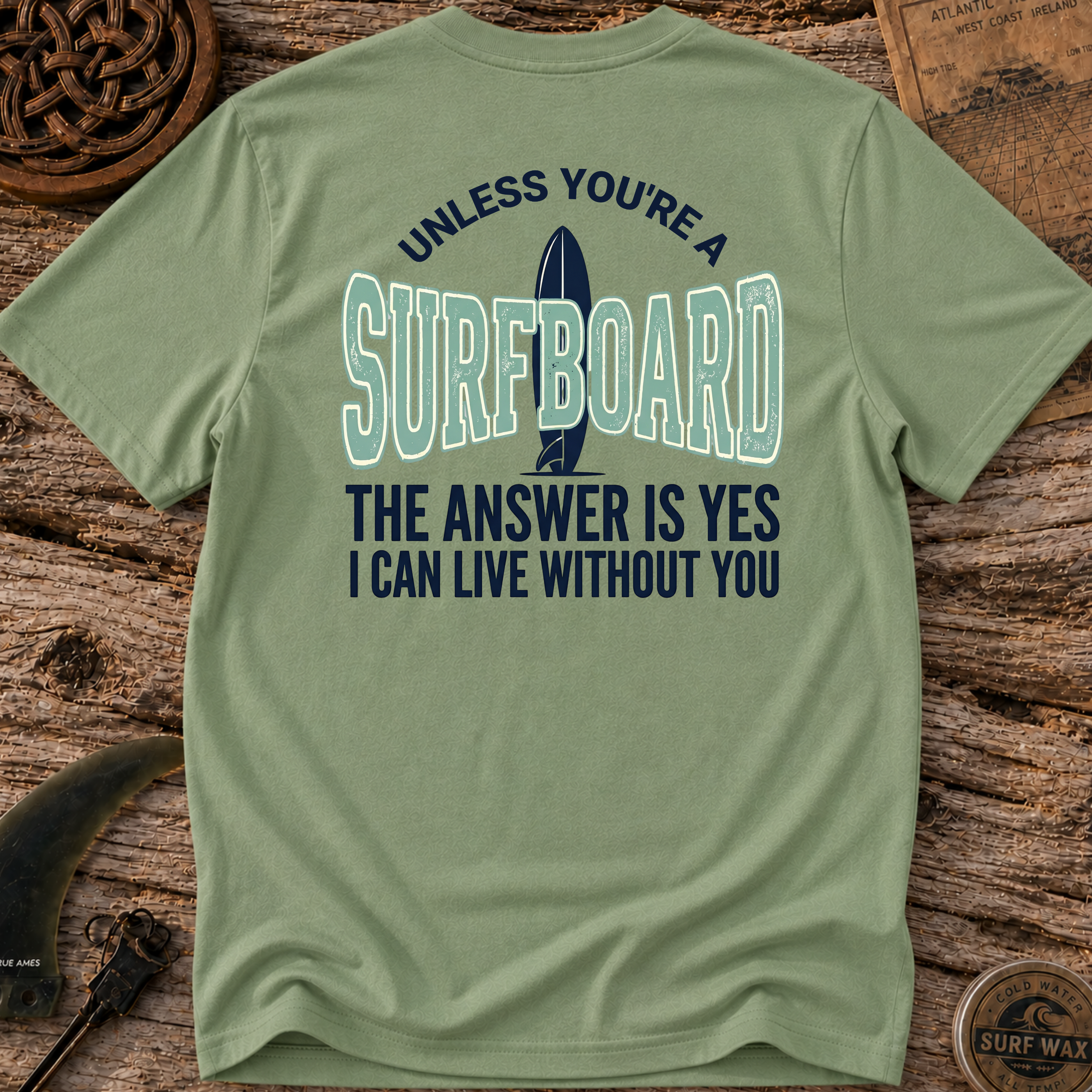 Unless You're A Surfboard T-shirt