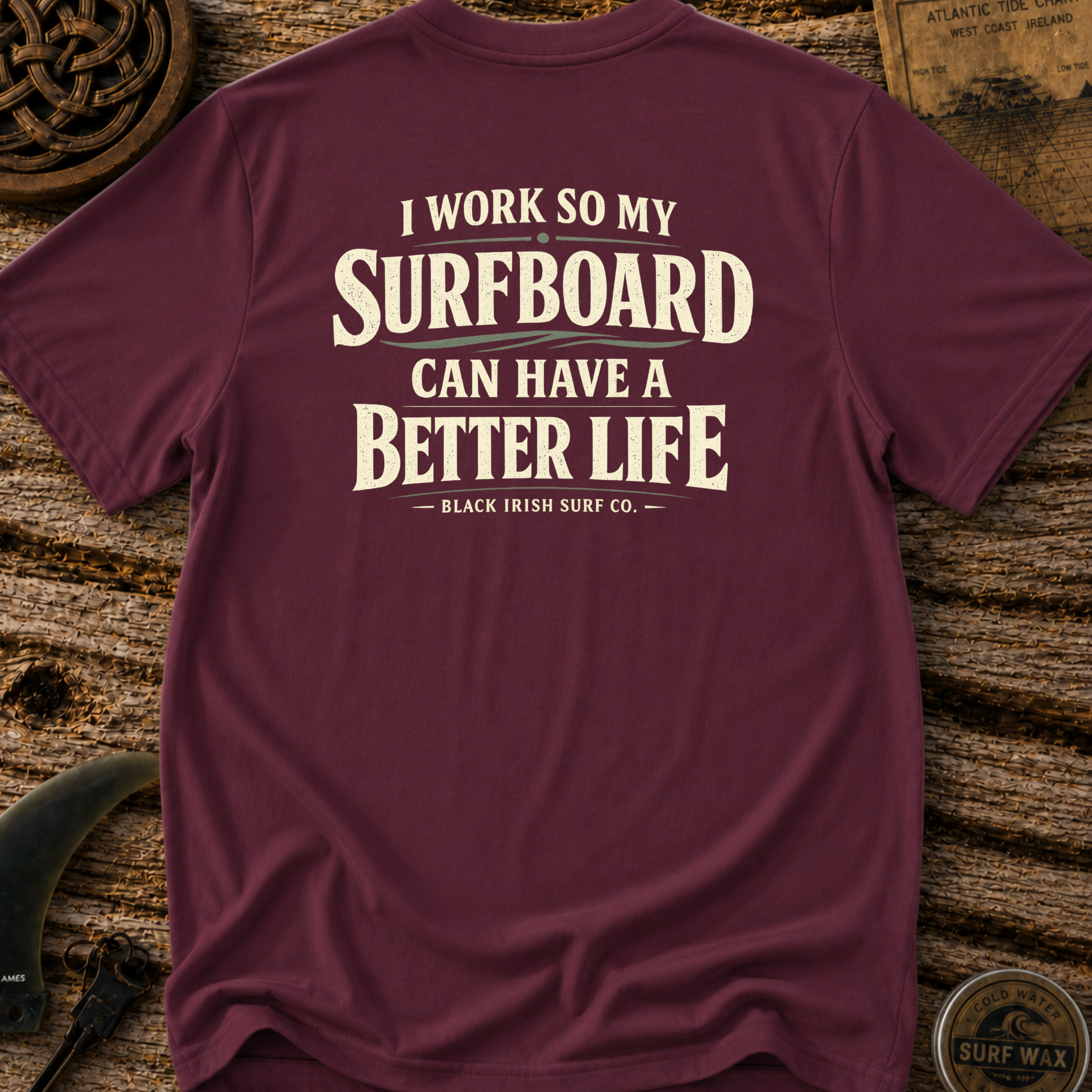 I Work So My Surfboard Can Have A Better Life T-shirt