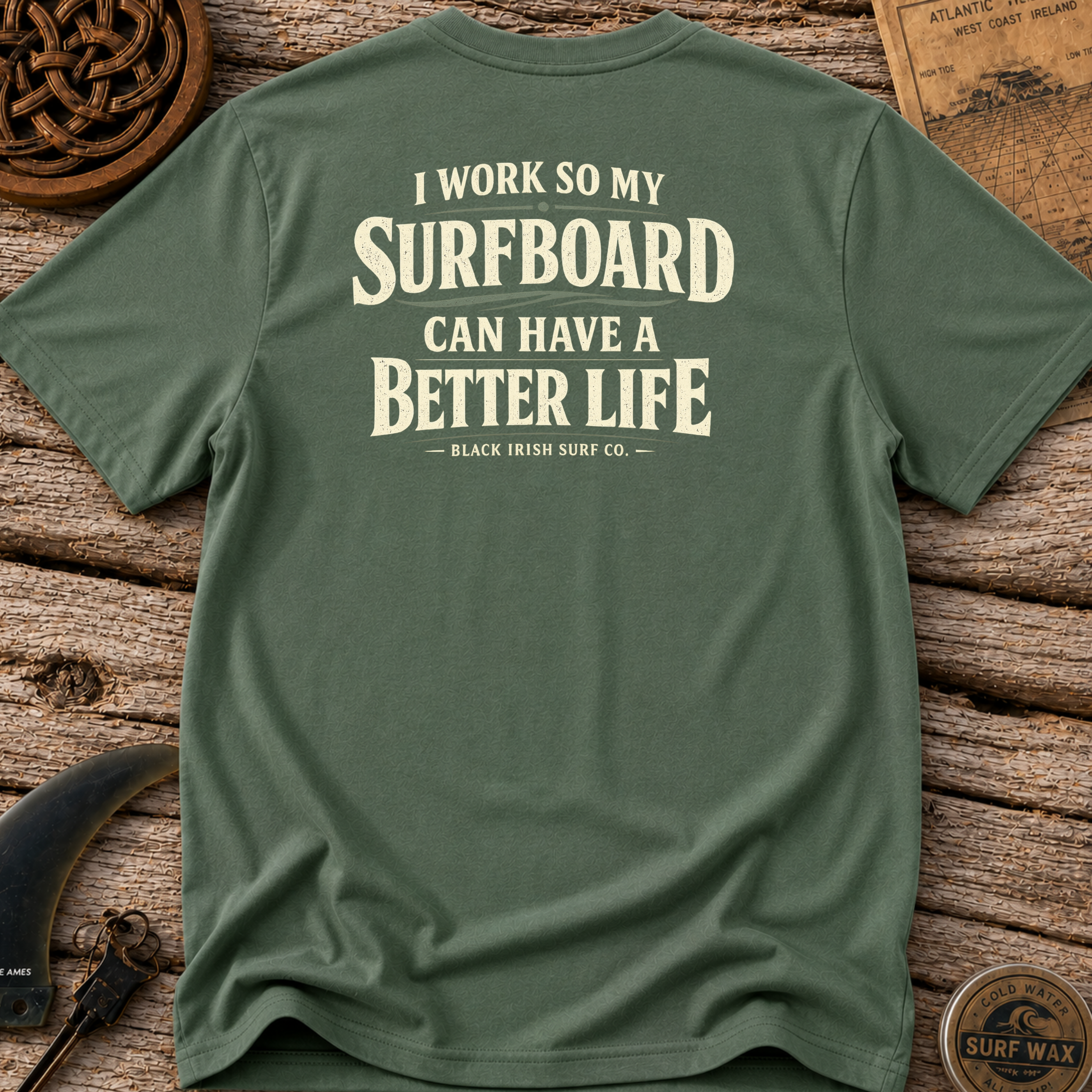 I Work So My Surfboard Can Have A Better Life T-shirt